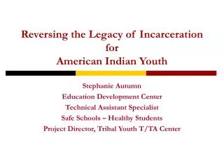Reversing the Legacy of Incarceration for American Indian Youth