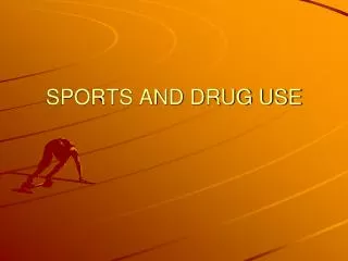 SPORTS AND DRUG USE