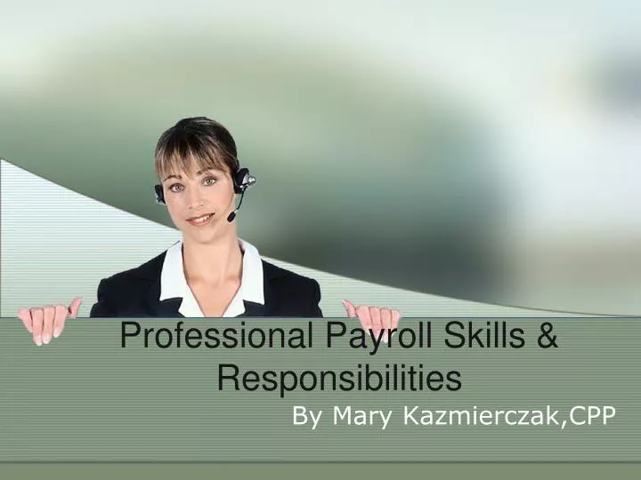 professional payroll skills responsibilities