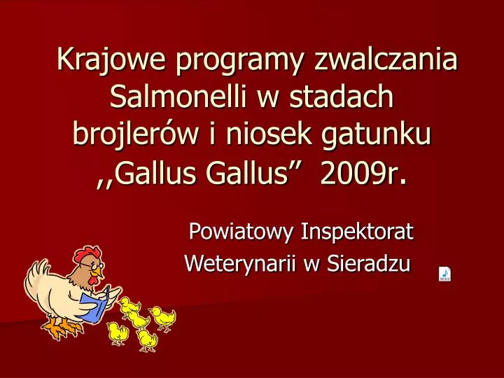 krajowe programy zwalczania salmonelli w stadach brojler w i niosek gatunku gallus gallus 2009r