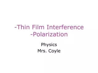-Thin Film Interference -Polarization
