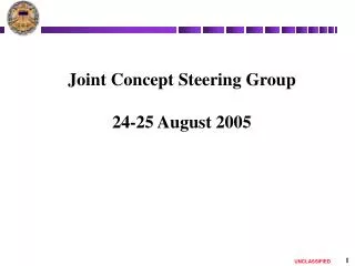 Joint Concept Steering Group 24-25 August 2005