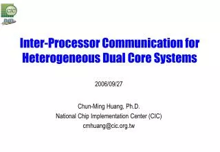 Inter-Processor Communication for Heterogeneous Dual Core Systems