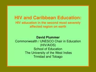 Background HIV in the Caribbean The University of the West Indies
