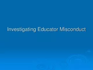 Investigating Educator Misconduct