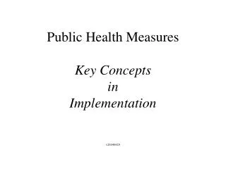 Public Health Measures Key Concepts in Implementation