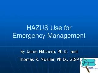 HAZUS Use for Emergency Management