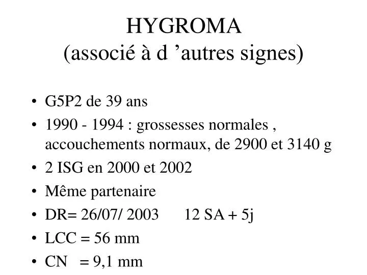 hygroma associ d autres signes