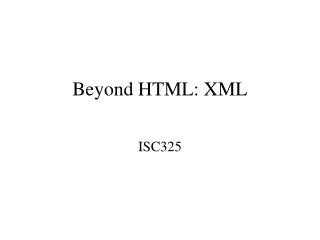 Beyond HTML: XML