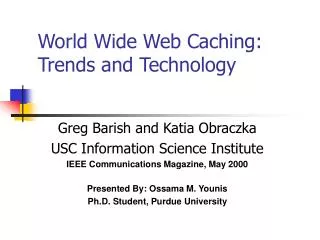 World Wide Web Caching: Trends and Technology