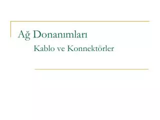 Ağ Donanımları Kablo ve Konnektörler