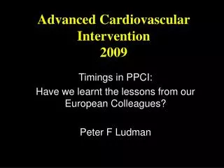 Advanced Cardiovascular Intervention 2009