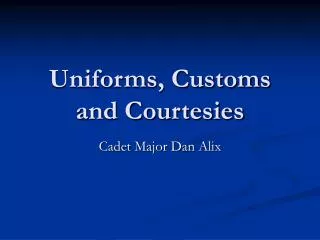 Uniforms, Customs and Courtesies