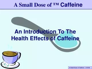 An Introduction To The Health Effects of Caffeine