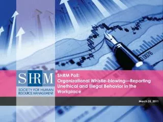 SHRM Poll: Organizational Whistle-blowing—Reporting Unethical and Illegal Behavior in the Workplace