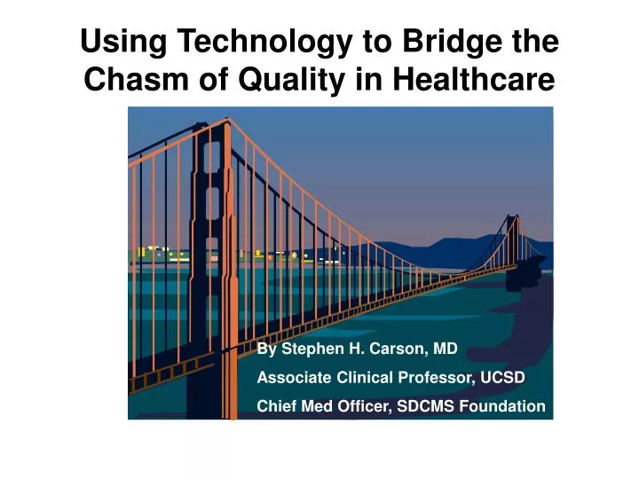 using technology to bridge the chasm of quality in healthcare