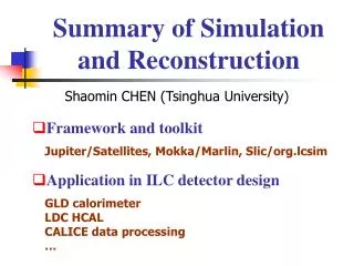 Summary of Simulation and Reconstruction