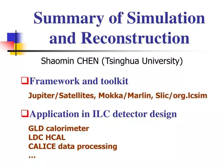 summary of simulation and reconstruction
