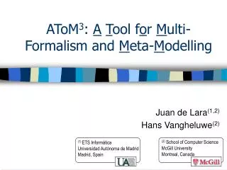 AToM 3 : A T ool f o r M ulti-Formalism and M eta- M odelling