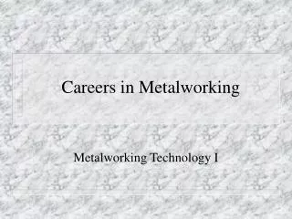 Careers in Metalworking