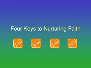 Four Keys to Nurturing Faith