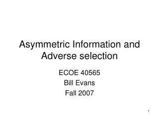 Asymmetric Information and Adverse selection