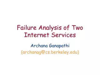 Failure Analysis of Two Internet Services