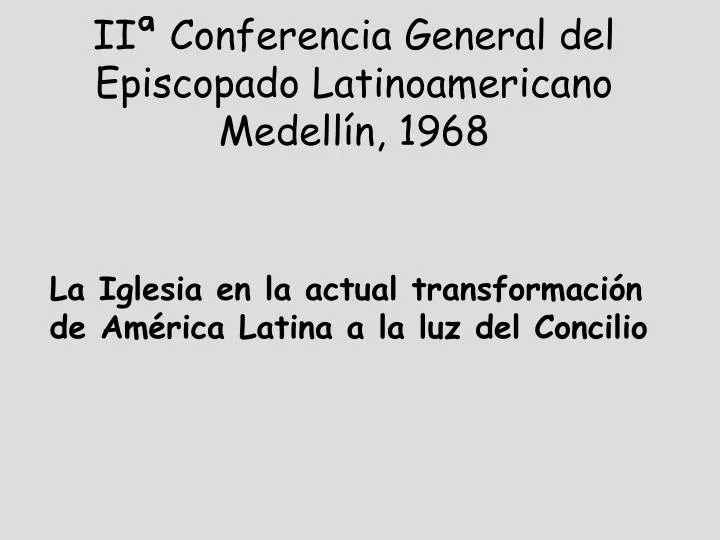 ii conferencia general del episcopado latinoamericano medell n 1968