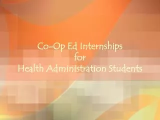 Co-Op Ed Internships for Health Administration Students