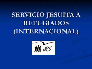 SERVICIO JESUITA A REFUGIADOS (INTERNACIONAL)