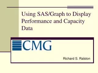 Using SAS/Graph to Display Performance and Capacity Data