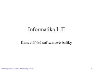 Informatika I, II