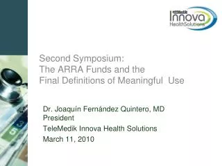 Second Symposium: The ARRA Funds and the Final Definitions of Meaningful Use
