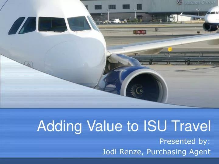 adding value to isu travel
