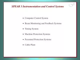 ? Computer Control System ? Beam Monitoring and Feedback Systems ? Timing System ? Machine Protection Systems ? P