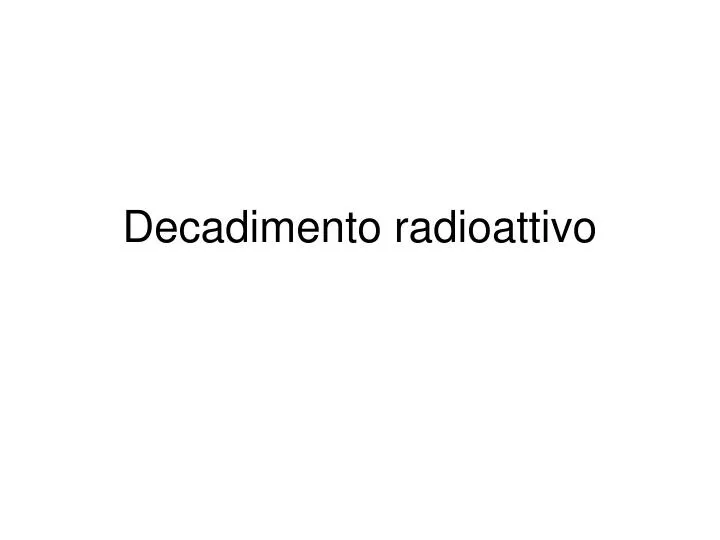 decadimento radioattivo