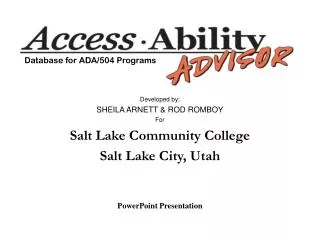 Developed by: SHEILA ARNETT &amp; ROD ROMBOY For Salt Lake Community College Salt Lake City, Utah PowerPoint Presentatio