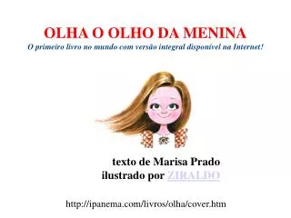 OLHA O OLHO DA MENINA O primeiro livro no mundo com versão integral disponível na Internet!