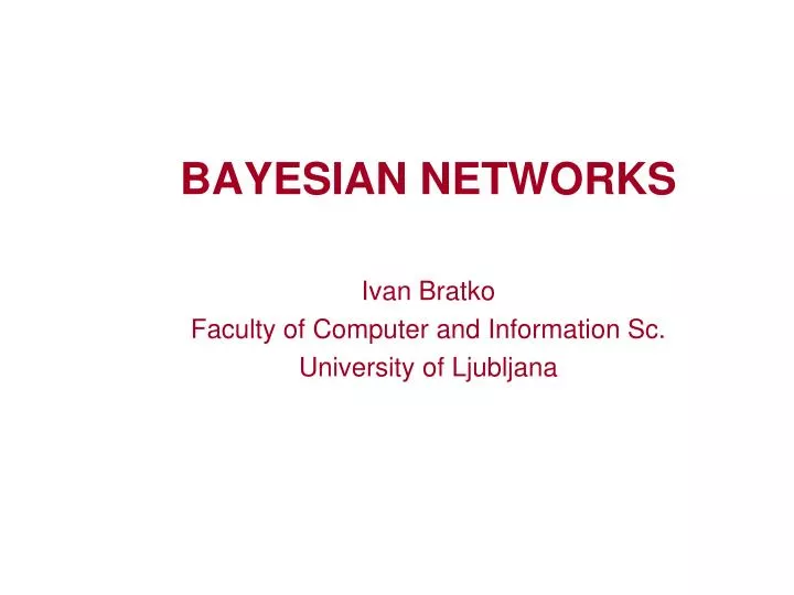 bayesian networks ivan bratko faculty of computer and information sc university of ljubljana