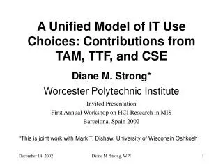 A Unified Model of IT Use Choices: Contributions from TAM, TTF, and CSE