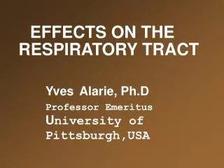 EFFECTS ON THE RESPIRATORY TRACT