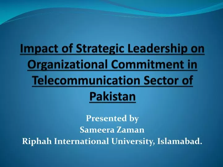 impact of strategic leadership on organizational commitment in telecommunication sector of pakistan