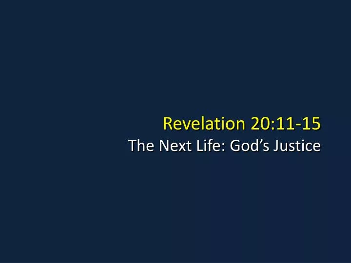 revelation 20 11 15 the next life god s justice