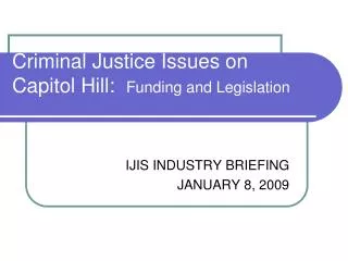 Criminal Justice Issues on Capitol Hill: Funding and Legislation