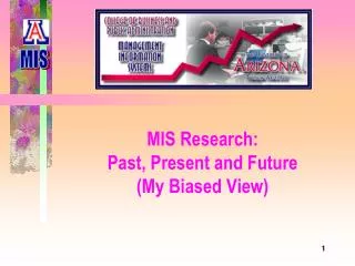 MIS Research: Past, Present and Future (My Biased View)