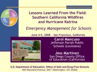 Carol Mancuso Jefferson Parish Public Schools (Louisiana) Jess Martinez San Diego County Office of Education (Califor