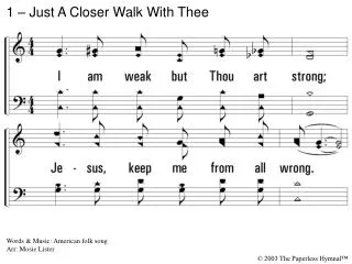 1 – Just A Closer Walk With Thee