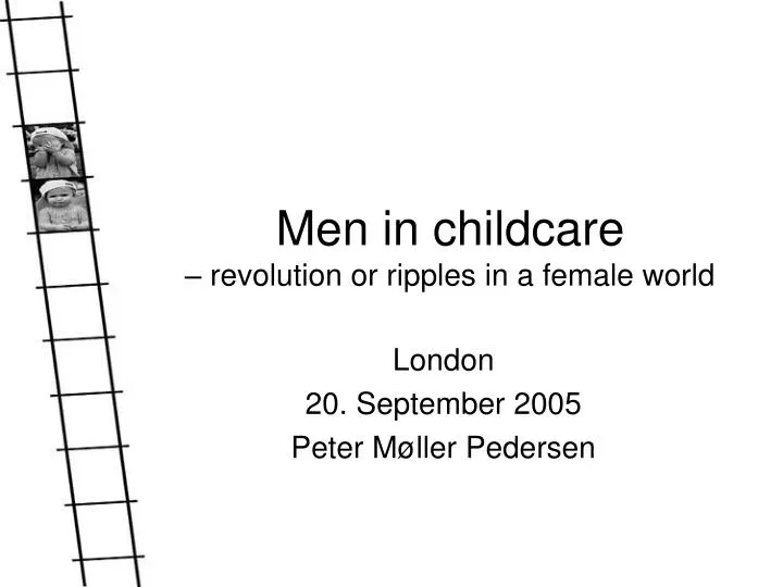 men in childcare revolution or ripples in a female world