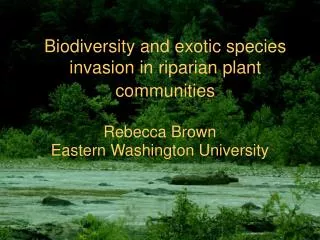 Biodiversity and exotic species invasion in riparian plant communities