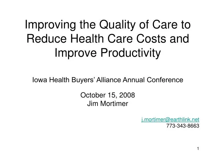 improving the quality of care to reduce health care costs and improve productivity